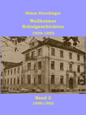 cover image of Weilheimer Schulgeschichten 1939-1952 Band2